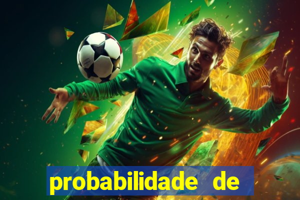 probabilidade de jogos de futebol